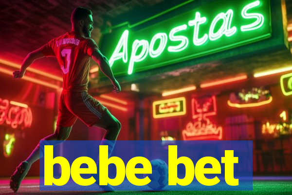 bebe bet